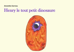 Cover-Bild zum Titel 'Henry le tout petit dinosaure' von 'Amandine Garreau'