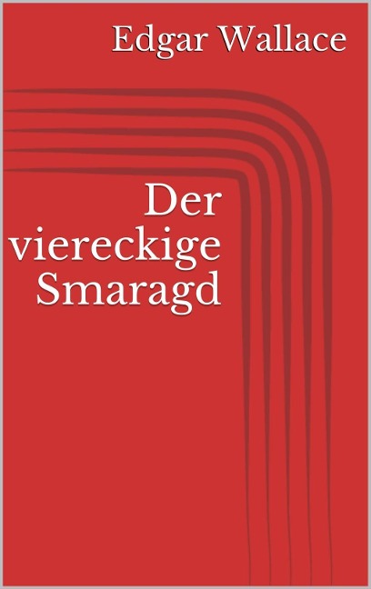 Der viereckige Smaragd - Edgar Wallace