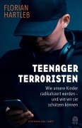 Teenager-Terroristen - Florian Hartleb