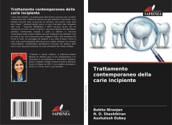 Cover-Bild zum Titel 'Trattamento contemporaneo della carie incipiente' von 'Babita Niranjan, N. D. Shashikiran, Aashutosh Dubey'