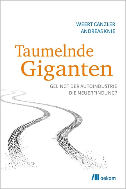 Taumelnde Giganten - Weert Canzler, Andreas Knie