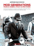 Cover-Bild zum Titel 'Mod generations. Musica, rabbia, stile e altre storie' von 'Antonio Bacciocchi'