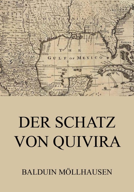 Der Schatz von Quivira - Balduin Möllhausen