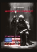 Cover-Bild zum Titel 'Krieger der Ewigkeit - Ein ehemaliger Elitesoldat stellt sich einer weltweiten Verschwörung aus Wirtschaft und Politik. Mit seinen Kameraden versucht er,  einen Terroranschlag abzuwehren!' von 'W. G. Alexander'