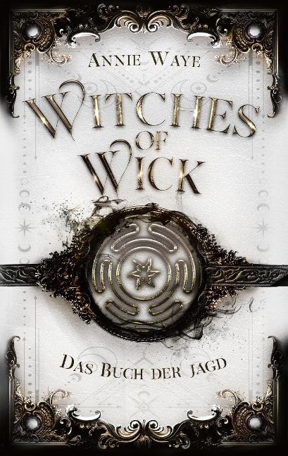 Witches of Wick: Das Buch der Jagd - Annie Waye