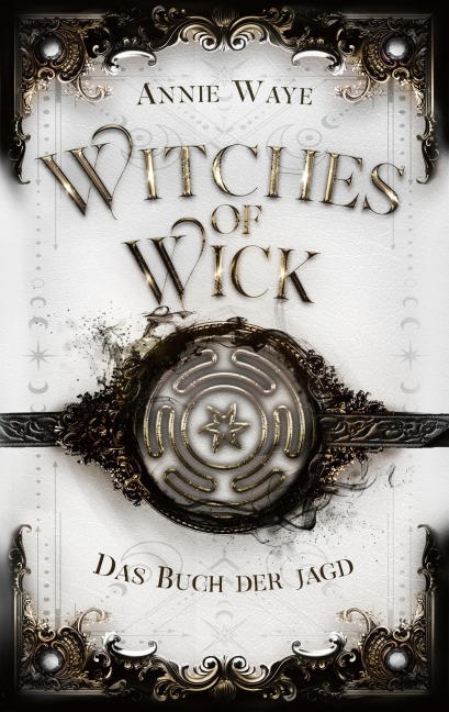 Witches of Wick: Das Buch der Jagd - Annie Waye