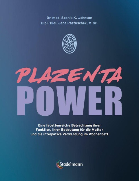 Plazenta Power - Sophia Johnson, Jana Pastuschek