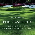 The Masters: A Hole-By-Hole History of America's Golf Classic, Third Edition - David Sowell