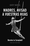 Cover-Bild zum Titel 'Madres, avisad a vuestras hijas' von 'Bonnie Jo Campbell'