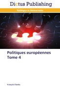 Cover-Bild zum Titel 'Politiques européennes Tome 4' von 'François Charles'