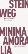 Cover-Bild zum Titel 'Minima Amoralia' von 'Marcus Steinweg'