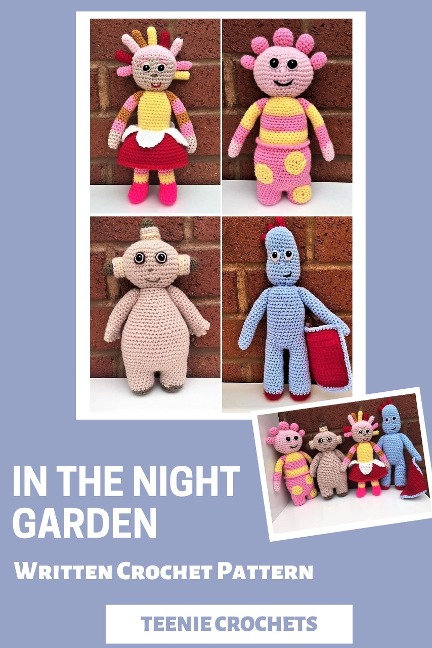 In the Night Garden Dolls - Written Crochet Patterns - Teenie Crochets