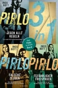 Cover-Bild zum Titel 'Pirlo - Gegen alle Regeln / Pirlo - Falsche Zeugen / Pirlo - Gefährlicher Freispruch - Drei Fälle für die Strafverteidiger Pirlo und Mahler in einem Band' von 'Ingo Bott'