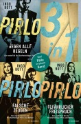 Cover-Bild zum Titel 'Pirlo - Gegen alle Regeln / Pirlo - Falsche Zeugen / Pirlo - Gefährlicher Freispruch - Drei Fälle für die Strafverteidiger Pirlo und Mahler in einem Band' von 'Ingo Bott'