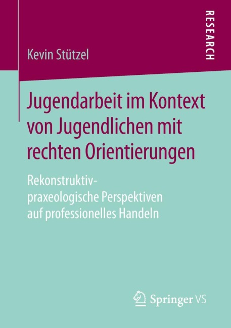 Jugendarbeit im Kontext von Jugendlichen mit rechten Orientierungen - Kevin Stützel