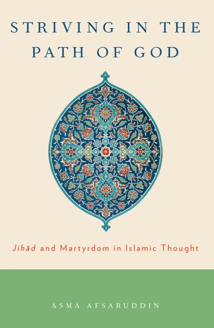 Striving in the Path of God - Asma Afsaruddin