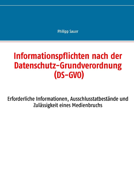 Informationspflichten nach der Datenschutz-Grundverordnung (DS-GVO) - Philipp Sauer