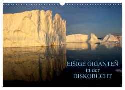 EISIGE GIGANTEN in der DISKOBUCHT (Wandkalender 2026 DIN A3 quer), CALVENDO Monatskalender - Armin Joecks