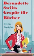 Cover-Bild zum Titel 'Bernadette Swifts Gespür für Bücher' von 'Eliza Knight'