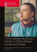 Cover-Bild zum Titel 'The Routledge Handbook of Gender in Central-Eastern Europe and Eurasia' von ''