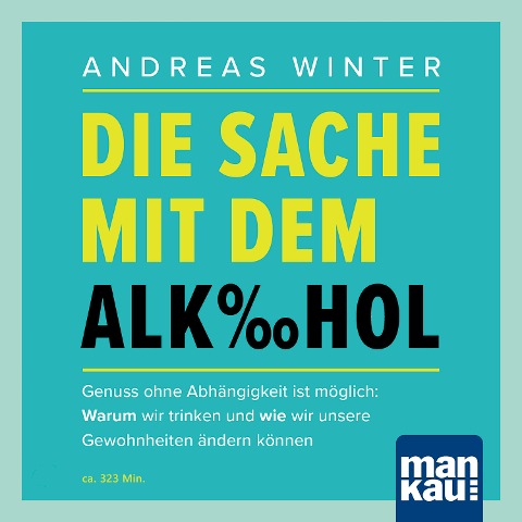 Die Sache mit dem Alkohol (Hörbuch mit Audio-Coaching) - Andreas Winter