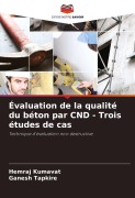 Cover-Bild zum Titel 'Évaluation de la qualité du béton par CND - Trois études de cas' von 'Hemraj Kumavat, Ganesh Tapkire'