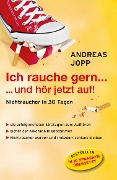 Cover-Bild zum Titel 'Ich rauche gern ... und hör jetzt auf' von 'Andreas Jopp'