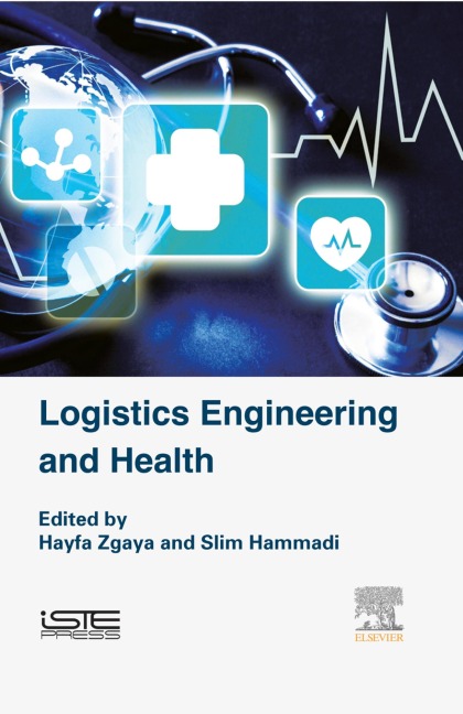 Logistics Engineering and Health - Hayfa Zgaya, Slim Hammadi