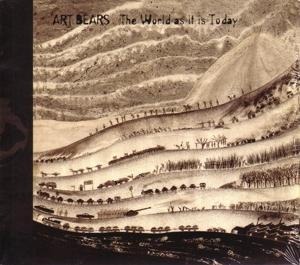 The World As It Is Today - Art Bears