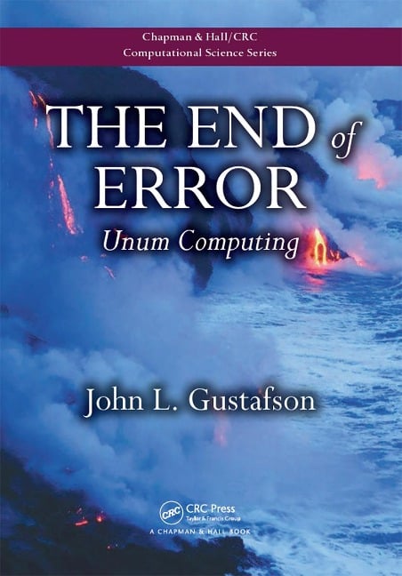 The End of Error - John L. Gustafson