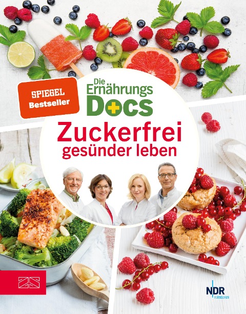 Die Ernährungs-Docs - Zuckerfrei gesünder leben - Matthias Riedl, Anne Fleck, Jörn Klasen, Silja Schäfer