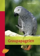 Cover-Bild zum Titel 'Graupapageien' von 'Dagmar Schratter'