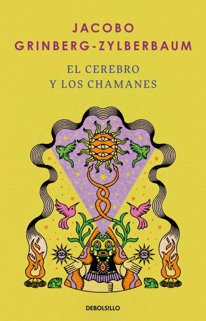 El Cerebro Y Los Chamanes / The Mind and Shamanism - Jacobo Grinberg-Zylberbaum