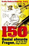 Cover-Bild zum Titel '150 genial absurde Fragen' von 'Jörg-Michael Müller'