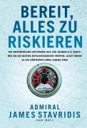 Cover-Bild zum Titel 'Bereit, alles zu riskieren' von 'James Stavridis'
