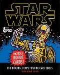 Star Wars: The Original Topps Trading Card Series, Volume One - Lucasfilm Ltd, The Topps Company, Gary Gerani