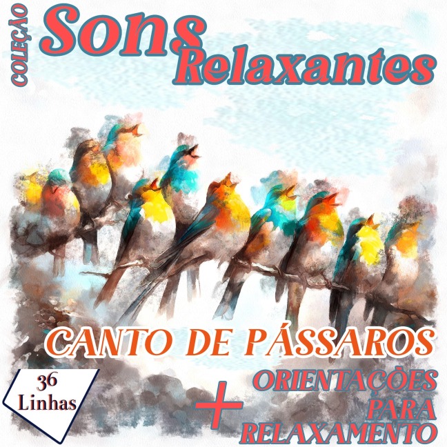 Coleção Sons Relaxantes - canto de pássaros - Silvia Strufaldi