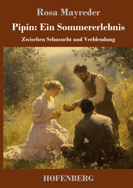 Pipin: Ein Sommererlebnis - Rosa Mayreder
