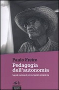 Cover-Bild zum Titel 'Pedagogia dell'autonomia. Saperi necessari per la pratica educativa' von 'Paulo Freire'