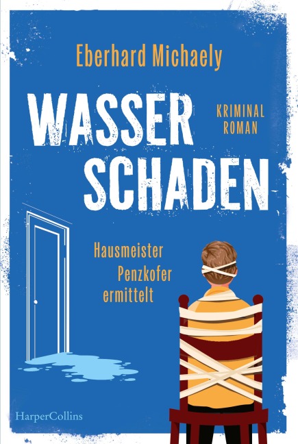Wasserschaden - Hausmeister Penzkofer ermittelt - Eberhard Michaely