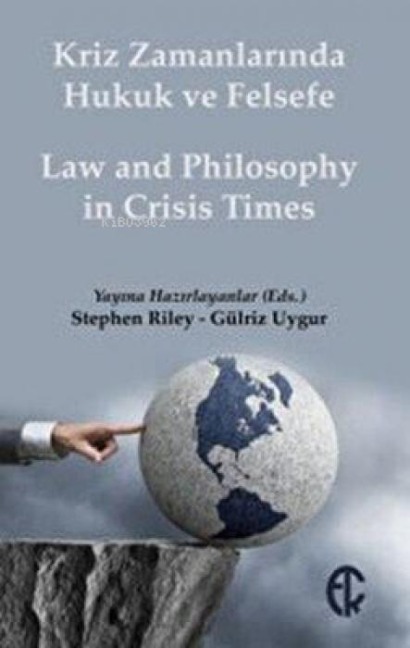 Kriz Zamanlarinda Hukuk ve Felsefe - Stephen Riley, Gülriz Uygur