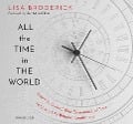 All the Time in the World: Learn to Control Your Experience of Time to Live a Life Without Limitations - Lisa Broderick