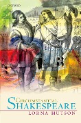 Cover-Bild zum Titel 'Circumstantial Shakespeare' von 'Lorna Hutson'