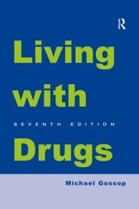 Living With Drugs - Michael Gossop