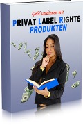 Cover-Bild zum Titel 'Geld verdienen mit Privat Label Rights Produkten' von 'Alexander Oldenburger'