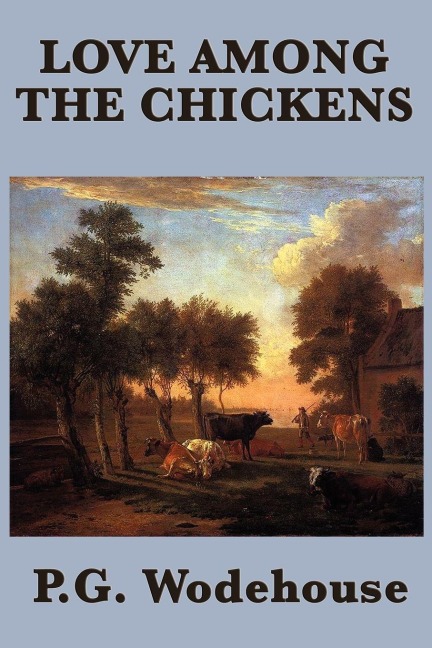Love Among the Chickens - P. G. Wodehouse