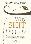 WHY SHIT HAPPENS - Chuck Spezzano