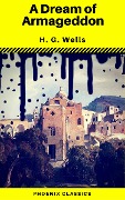 Cover-Bild zum Titel 'A Dream of Armageddon (Phoenix Classics)' von 'H. G. Wells, Phoenix Classics'