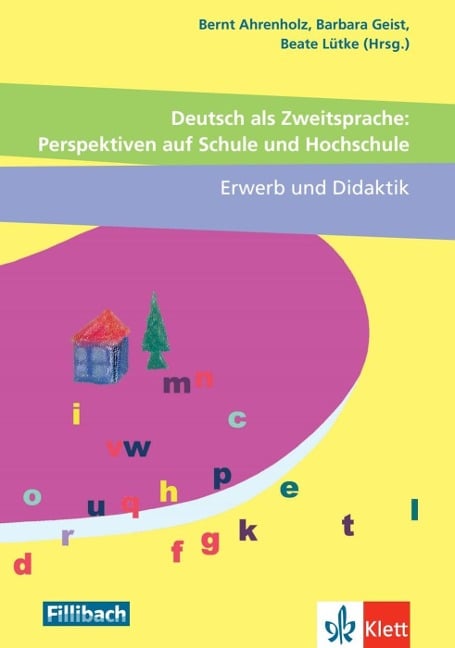 Deutsch als Zweitsprache: Perspektiven auf Schule und Hochschule, Erwerb und Didaktik - 