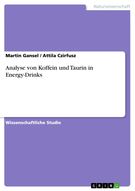 Analyse von Koffein und Taurin in Energy-Drinks - Martin Gansel, Attila Czirfusz